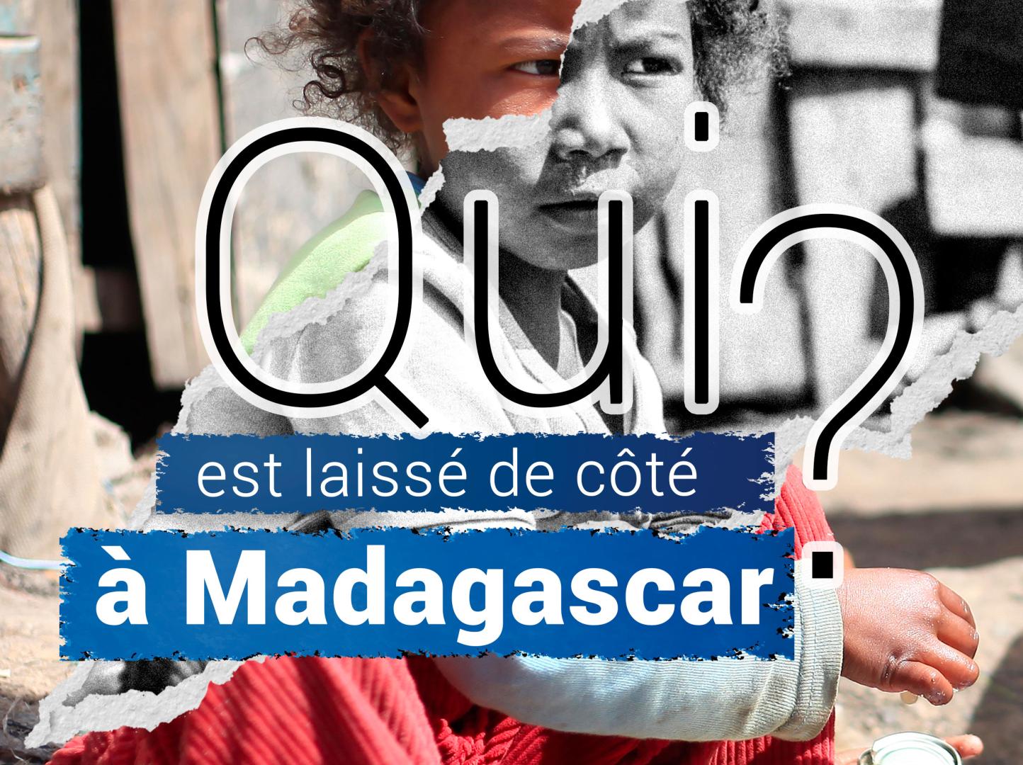Qui est laissé de côté à Madagascar? 